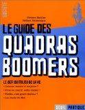 Livres pratiques Le Guide des quadras boomers. Le défi du milieu de la vie, le défi du milieu de la vie...