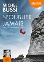 N'oublier jamais, Livre audio 1 CD MP3 - 681 Mo - Suivi d'un entretien avec l'auteur