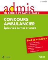 Concours ambulancier / épreuves écrites et orales : tout le concours, épreuves écrites et orale