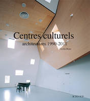 Centres Culturels, Architectures 1990 - 2011