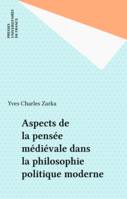 Aspects de la pensée médiévale dans la philosophie politique moderne