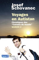 2, Voyages en Autistan Saison 2 Chroniques des 