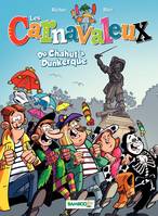 Les Carnavaleux - Tome 1, Du chahut à Dunkerque