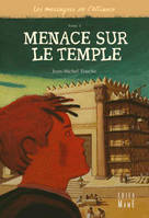 Les messagers de l'Alliance, 3, 3 - Menace sur le Temple, Les messagers de l'Alliance - Tome 3