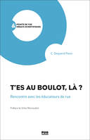 T'es au boulot là ?, Rencontre avec les éducateurs de rue