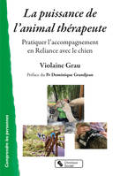 La puissance de l'animal thérapeute, Pratiquer l'accompagnement en reliance avec le chien