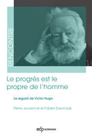 Le progrès est le propre de l'homme, Le regard de Victor Hugo