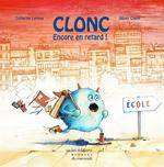 Clonc, encore en retard !