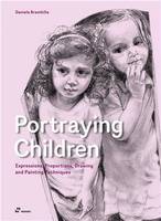 Portraying Children. Expressions, Proportions, Drawing and Painting Techniques (Paperback) /anglais