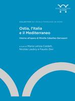 Ostia, l’Italia e il Mediterraneo, Intorno all’opera di Mireille Cébeillac-Gervasoni. Atti del Quinto seminario ostiense, Roma-Ostia, 21-22 febbraio 2018