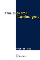 Annales du droit luxembourgeois. Volume 22. 2012