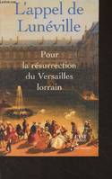 L'Appel de Lunéville - Pour la résurrection du Versailles lorrain, pour la résurrection du Versaille lorrain