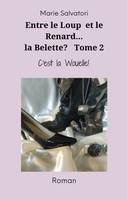 Entre le loup, le renard... la belette ? Tome 2, C'est la wouelle !