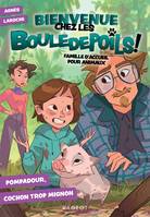 2, Bienvenue chez les Bouledepoils ! Pompadour, cochon trop mignon, Famille d'accueil pour animaux