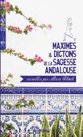 MAXIMES ET DICTONS DE LA SAGESSE ANDALOUSE