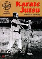 Karaté jutsu, les enseignements de maître Funakoshi tels qu'à leur origine