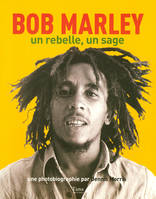 Bob Marley, un rebelle, un sage