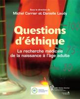 Questions d'éthique, La recherche médicale de la naissance à l'âge adulte