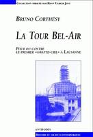 La tour Bel-Air, Pour ou contre le premier 