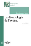 La déontologie de l'avocat - 9e éd.