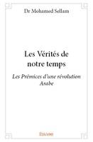 Les Vérités de notre temps, Les Prémices d’une révolution Arabe