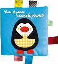 Les couleurs des tout-petits, Noir et jaune comme le pingouin, Noir et jaune comme le pingouin