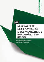 Mutualiser les pratiques documentaires, Bibliothèques en réseau