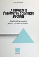 La diffusion de l'information spécialisée japonaise en Europe : structures japonaises et structures européennes