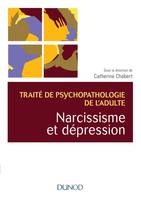 2, Narcissisme et dépression - Traité de psychopathologie de l'adulte, Traité de psychopathologie de l'adulte