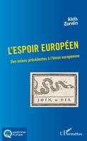 L'espoir européen, Des unions précédentes à l'Union européenne