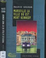 Marseille la ville ou est mort Kennedy