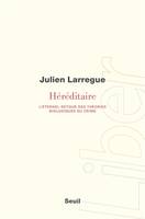 Liber Héréditaire, L'éternel retour des théories biologiques du crime