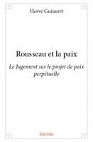 Rousseau et la paix, Le Jugement sur le projet de paix perpétuelle