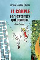 Le couple par les temps qui courent, Mode d'emploi