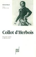 Collot d'Herbois, Légendes noires et Révolution
