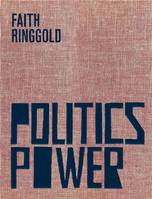 Faith Ringgold Politics / Power /anglais
