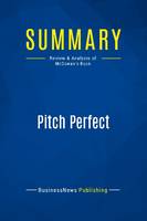 Summary: Pitch Perfect, Review and Analysis of Bill McGowan's Book