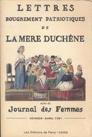 Lettres bougrement patriotiques de la mère Duchêne suivi de Journal des femmes févirer - Avril 1791, 1791