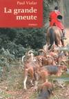 La grande meute / roman, roman