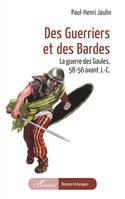 Des guerriers et des Bardes, La guerre des Gaules, 58-56 avant J.-C.