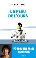 La peau de l'ours, Pourquoi je reste de gauche