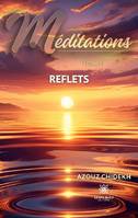 Méditations, Tome I : Reflets