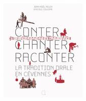 Conter, chanter, raconter, La tradition orale en cévennes