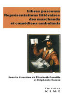 Libres parcours, Représentations littéraires des marchands et comédiens ambulants