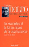 Entretiens / Françoise Dolto., II, Entretiens, II : Les Évangiles et la foi au risque de la psychanalyse ou La vie du désir