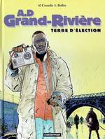 A. D Grand-Rivière., 1, Terre d election t1 - a.d grand-riviere