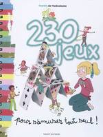 230 jeux pour s'amuser tout seul, pour s'amuser tout seul !