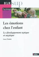 Les émotions chez l'enfant, <SPAN>Le développement typique et atypique</SPAN>