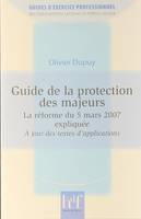 GUIDE DE LA PROTECTION DES MAJEURS, la réforme du 5 mars 2007 expliquée