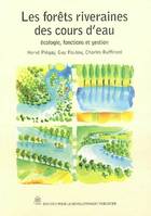 Les forêts riveraines des cours d'eau - écologie, fonctions et gestion, écologie, fonctions et gestion